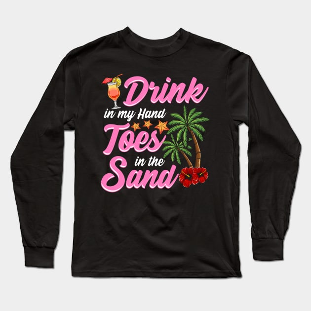 Funny Beach Shirt. Drink in my Hand, Toes in the Sand. Long Sleeve T-Shirt by KsuAnn